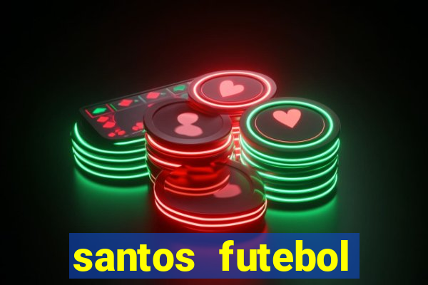 santos futebol clube peneiras